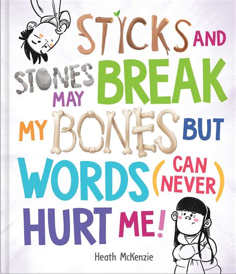 sticks and stones will break my bones meaning|Sticks And Stones May Break My Bones .